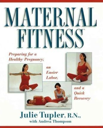 Maternal Fitness - Julie Tupler