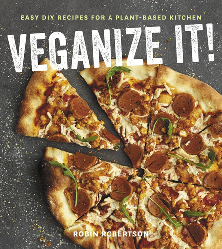 Libro: Veganize It!: Easy Diy Recipes For A Plant-based Kitc