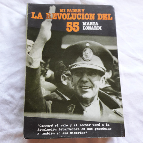 Mi Padre Y La Revolucion Del 55 - Marta Lonardi - Cuenca Del