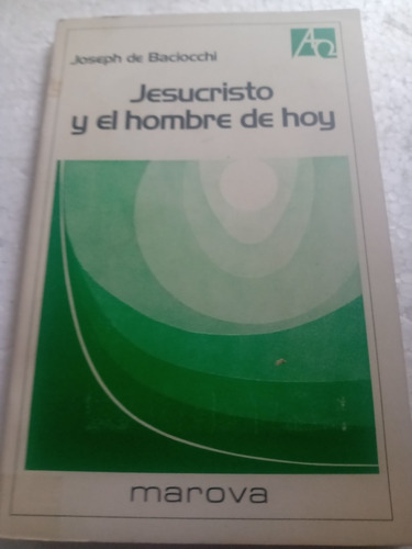 Libro Católico Jesucristo Y El Hombre De Hoy J. De Baciocchi