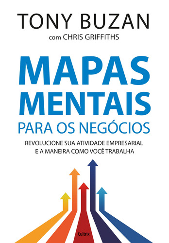 Mapas Mentais Para Os Negócios: Revolucione Sua Atividade Empresarial e Maneira Como Você Trabalha, de Buzan, Tony. Editora Pensamento Cultrix, capa mole em português, 2017