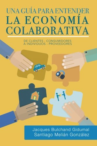 Una Guia Para Entender La Economia Colaborativa: De Clientes