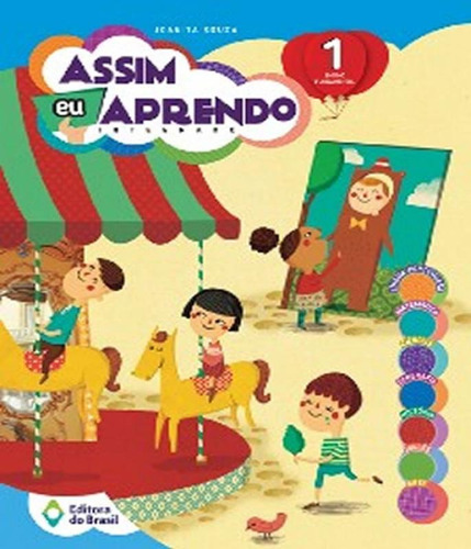 Assim Eu Aprendo - Integrado - 1 Ano - Ef I - 02 Ed: Assim Eu Aprendo - Integrado - 1 Ano - Ef I - 02 Ed, De Souza, Joanita. Editora Do Brasil - Didaticos, Capa Mole, Edição 2 Em Português, 2016