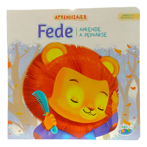 Fede Aprende A Peinarse Escrito de Martín Morón Editorial Bainy Kids Infantil De Aprendizaje En Español e Imprenta Mayúscula Para Mejor Lectura Más De 3 Años