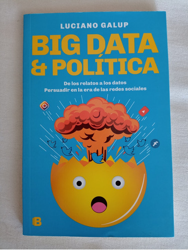 Big Data & Política - Luciano Galup