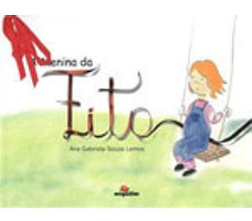 A Menina Da Fita, De Ana Gabriela Souza Lemos. Editora Miguilim, Capa Mole Em Português, 2011