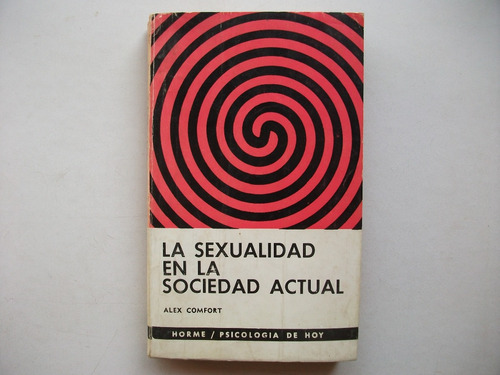 La Sexualidad En La Sociedad Actual - Alex Comfort - Hormé