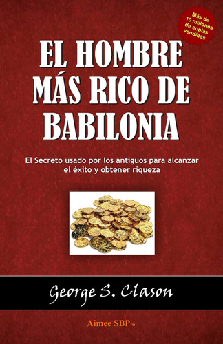 El Hombre Mas Rico De Babilonia - George S Clason