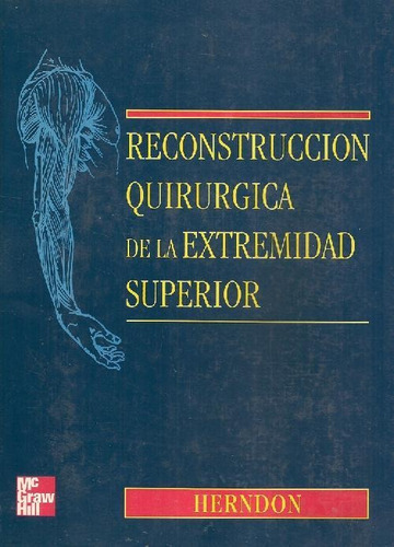 Libro Reconstrucción Quirurgica De La Extremidad Superior De