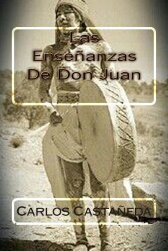 Las Ensenanzas De Don Juan - Carlos Castaneda