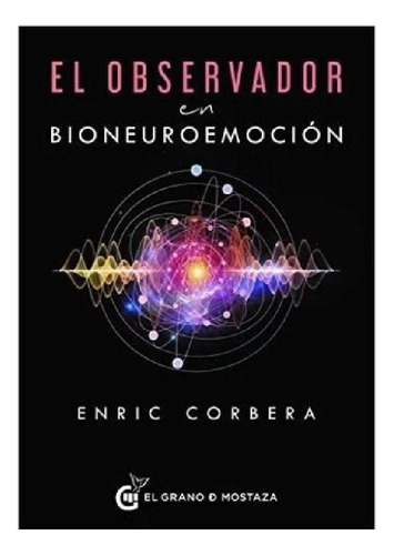 Libro - Observador En Bioneuroemocion. El - Enric Corbera