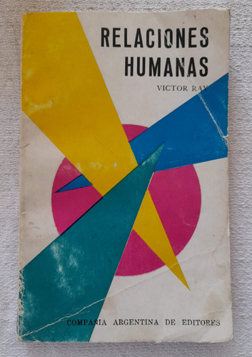 Relaciones Humanas - Víctor Ray - Compañía Argentina Editore