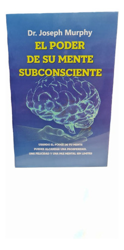 El Poder De Su Mente Subconciente - Dr. Joseph Murphy