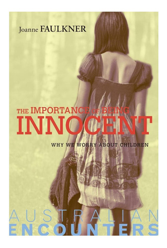 Libro: The Importance Of Being Innocent: Why We Worry About