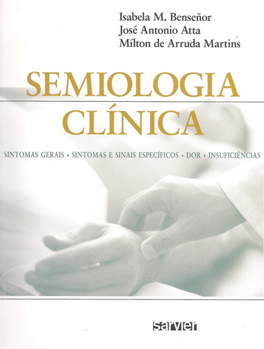 Semiologia Clínica, de Benseñor. Sarvier Editora de Livros Médicos Ltda, capa mole em português, 2002