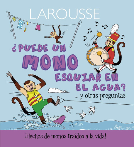 ¿Puede un mono esquiar en agua?, de De La Bedoyere, Camilla. Editorial Larousse, tapa dura en español, 2017