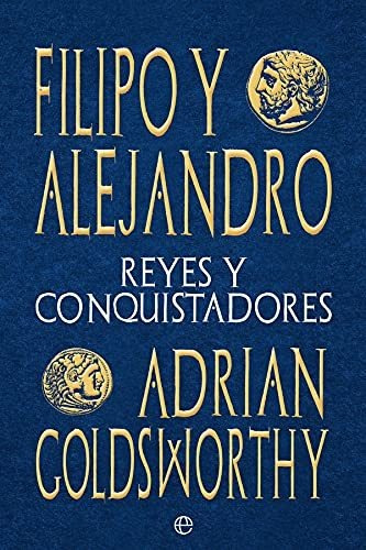 Filipo Y Alejandro: Reyes Y Conquistadores (historia)