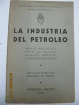 Comprar La Industria Del Petroleo Ypf 1942