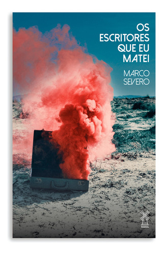 Os escritores que eu matei, de Severo, Marco. Editorial Editora Moinhos Ltda, capa mole em português, 2017