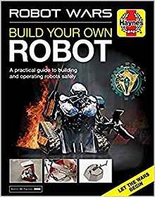 Robot Wars Build Your Own Robot Manual (haynes Manuals)