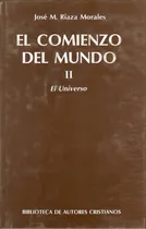 Comprar El Comienzo Del Mundo. Sus Orãâgenes A La Luz De Los Avances Cientãâficos Actuales. Ii: El Un..., De Riaza Morales, José María. Editorial Biblioteca Autores Cristianos, Tapa Dura En Español