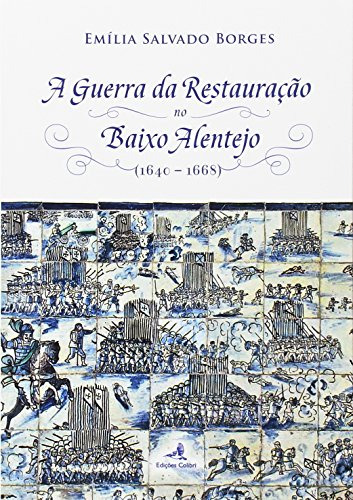 A Guerra Da Restaurac O No Baixo Alentejo - 1640-1668  - Sal