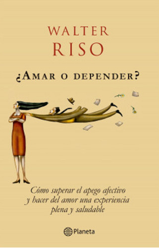 Libro En Físico Amar O Depender Por Walter Riso 