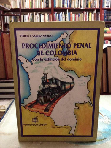 Procedimiento Penal De Colombia Extinción De Dominio Vargas