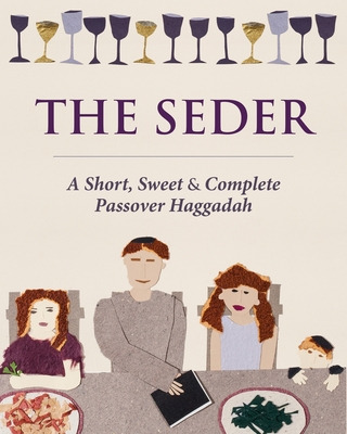 Libro The Seder: A Short, Sweet And Complete Passover Hag...