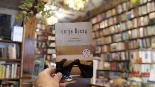 El Camino Del Encuentro. Jorge Bucay.