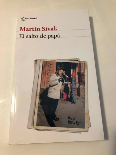 Libro El Saldo De Papá - Martín Sivak - Excelente Estado