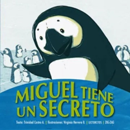 Libro Miguel Tiene Un Secreto /538: Libro Miguel Tiene Un Secreto /538, De Trinidad Castro. Editorial Zig Zag, Tapa Blanda En Castellano
