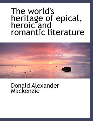 Libro The World's Heritage Of Epical, Heroic And Romantic...