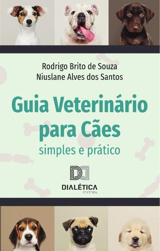 Guia Veterinário Para Cães, De Rodrigo Brito. Editorial Dialética, Tapa Blanda En Portugués, 2022