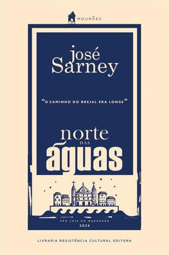 Norte Das Aguas, De Jose Sarney. Editorial Resistencia Cultural, Capa Mole, Edição 1 Em Português, 2024