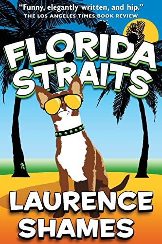 Florida Straits (key West Capers), De Shames, Laurence. Editorial Createspace Independent Publishing Platform, Tapa Blanda En Inglés