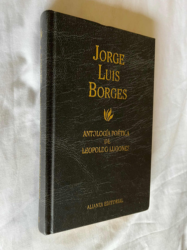 Antologia Poetica De Leopoldo Lugones Jorge Luis Borges