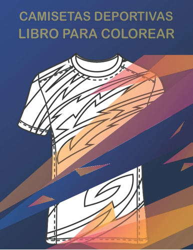 Libro: Camisetas Deportivas Libro Para Colorear: Libro De Co