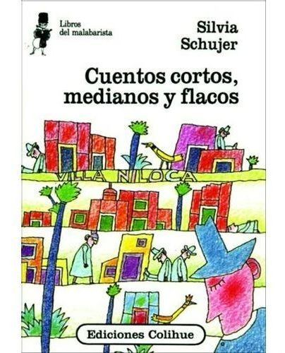 Cuentos Cortos, Medianos Y Flacos - Libros Del Malabarista -