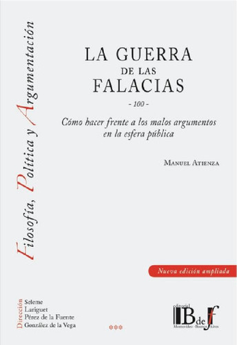 Libro - Manuel Atienza / La Guerra De Las Falacias -100-