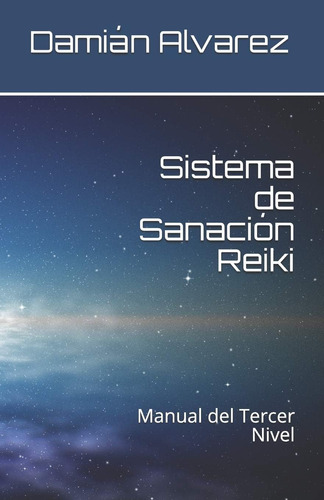 Libro: Sistema De Sanación Reiki: Manual Del Tercer Nivel (s