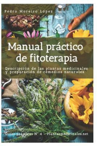 Manual Practico De Fitoterapia / Pedro Moreiro Lopez