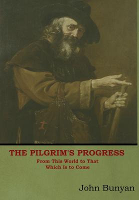Libro The Pilgrim's Progress: From This World To That Whi...
