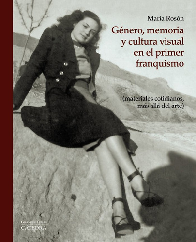 Genero Memoria Y Cultura Visual En El Primer Franquismo -...