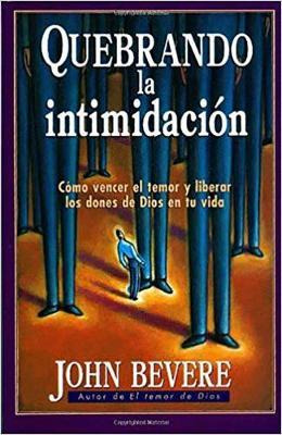 Libro Quebrando La Intimidacion - John Bevere