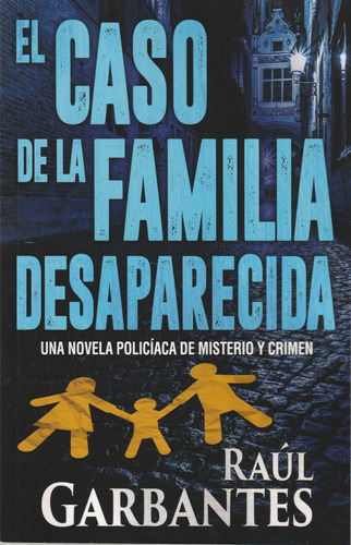 El Caso De Al Familia Desaparecida. Raúl Garbantes