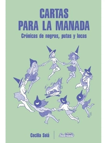 Cartas Para La Manada - Cronicas De Negras, Putas Y Locas