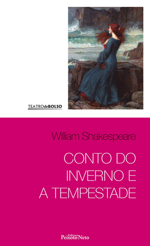 Conto do inverno e A tempestade, de Shakespeare, William. Coleção Shakespeare (10), vol. 10. Editorial Editora Peixoto Neto Ltda, capa mole em português, 2017