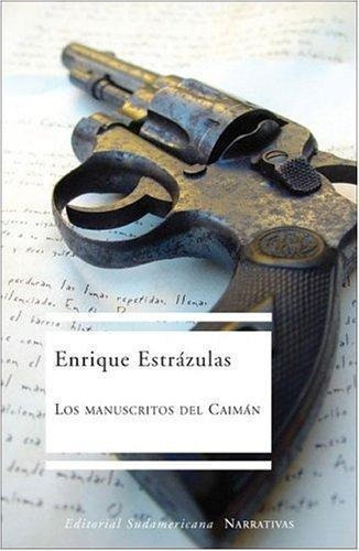 Manuscritos Del Caiman Los Estrazulas Enrique