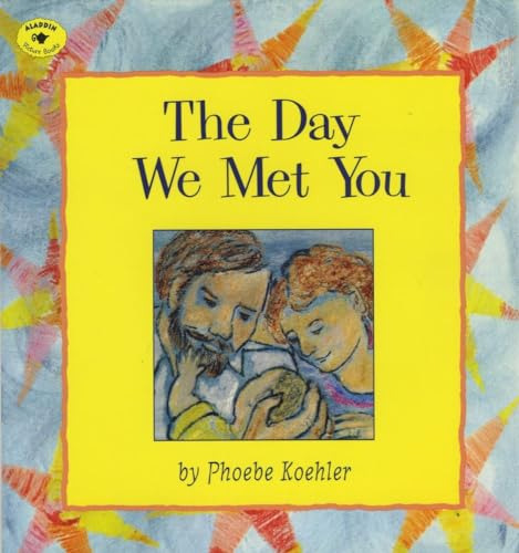 The Day We Met You (aladdin Picture Books)